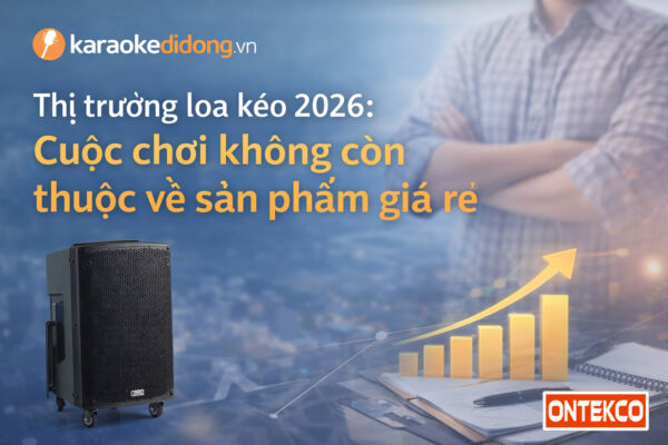 Thị trường loa kéo 2026 và xu hướng mới